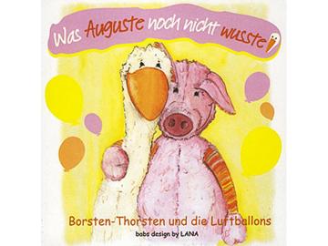 picture book . Was Auguste noch nicht wußte! Story about Auguste and Borsten Thorsten LANA natural wear Language german