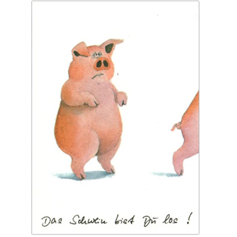 Postkarte Das Schwein bist Du los
