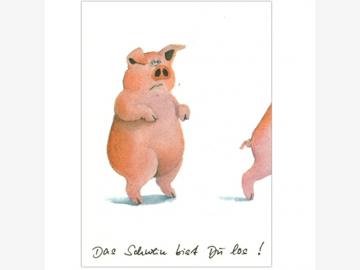 Postcard Das Schwein bist Du los