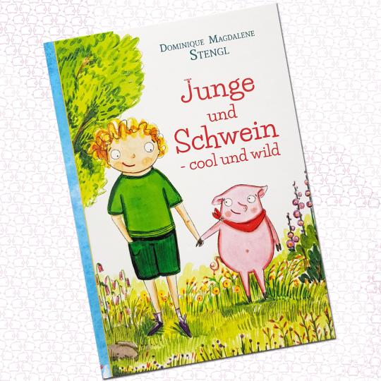 Junge und Schwein-cool und wild D. M. Stengl ab 6 J. / german